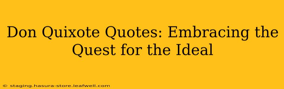 Don Quixote Quotes: Embracing the Quest for the Ideal