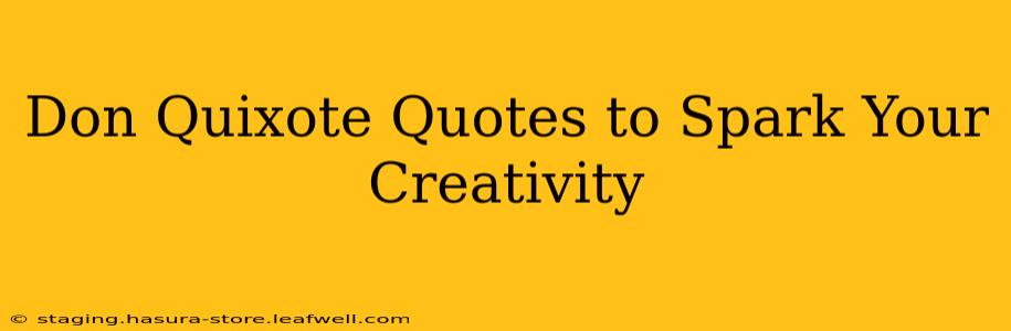 Don Quixote Quotes to Spark Your Creativity