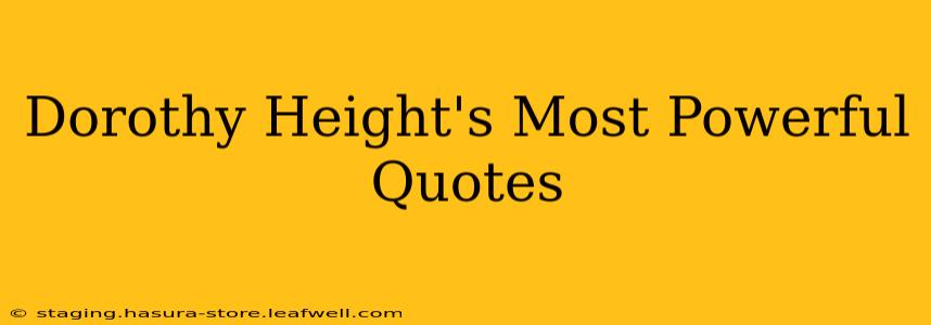 Dorothy Height's Most Powerful Quotes