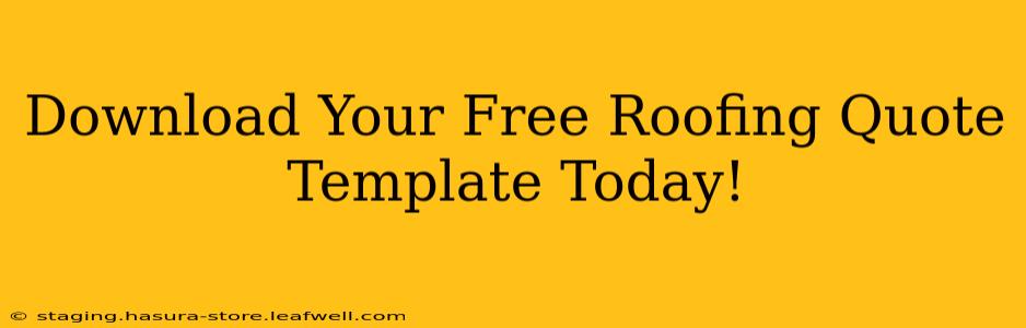 Download Your Free Roofing Quote Template Today!