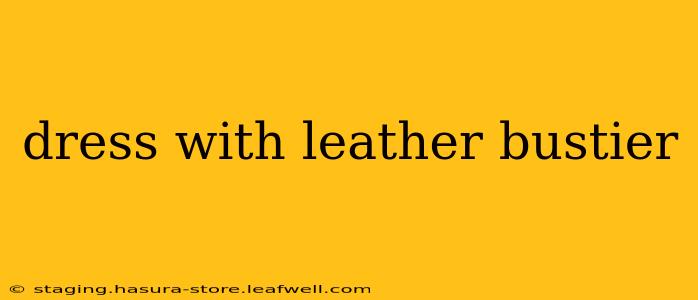 dress with leather bustier