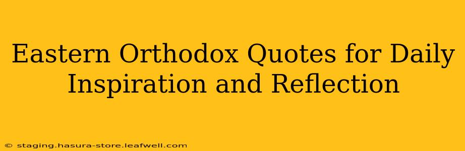 Eastern Orthodox Quotes for Daily Inspiration and Reflection