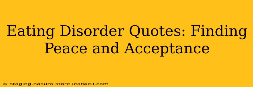Eating Disorder Quotes: Finding Peace and Acceptance