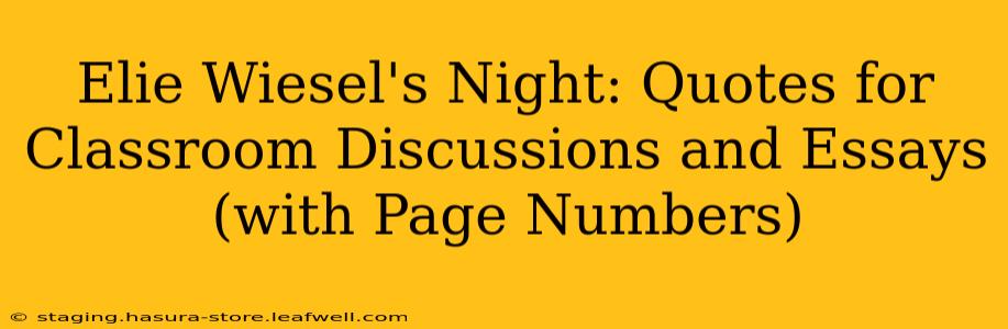 Elie Wiesel's Night: Quotes for Classroom Discussions and Essays (with Page Numbers)