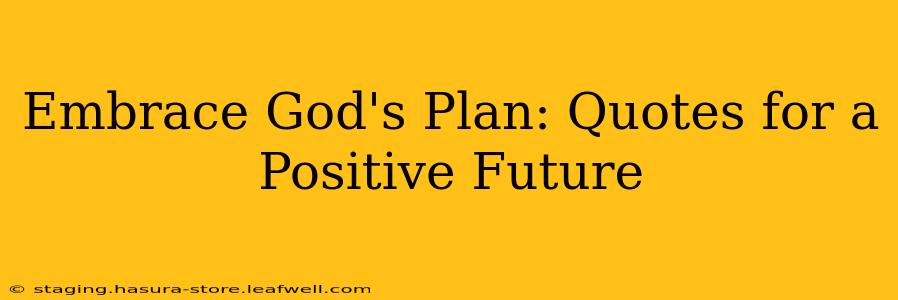 Embrace God's Plan: Quotes for a Positive Future