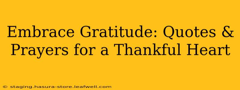 Embrace Gratitude: Quotes & Prayers for a Thankful Heart