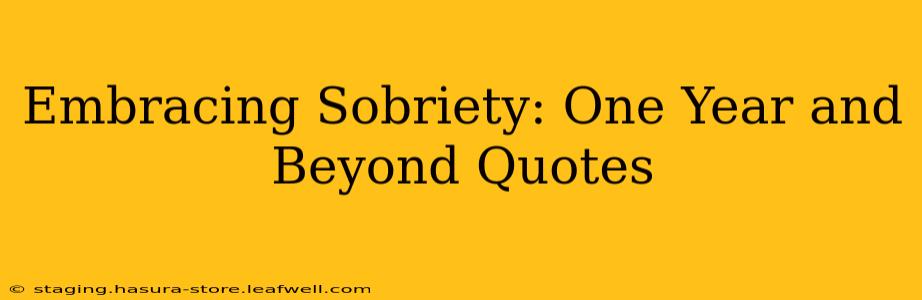 Embracing Sobriety: One Year and Beyond Quotes