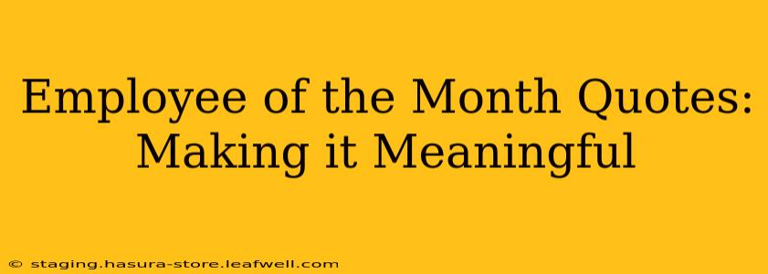 Employee of the Month Quotes:  Making it Meaningful