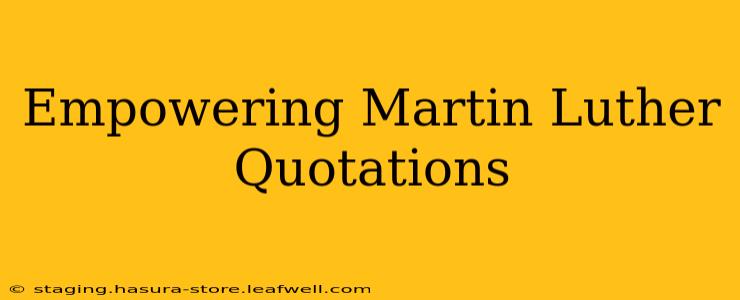 Empowering Martin Luther Quotations