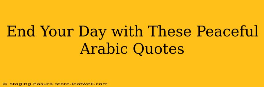 End Your Day with These Peaceful Arabic Quotes