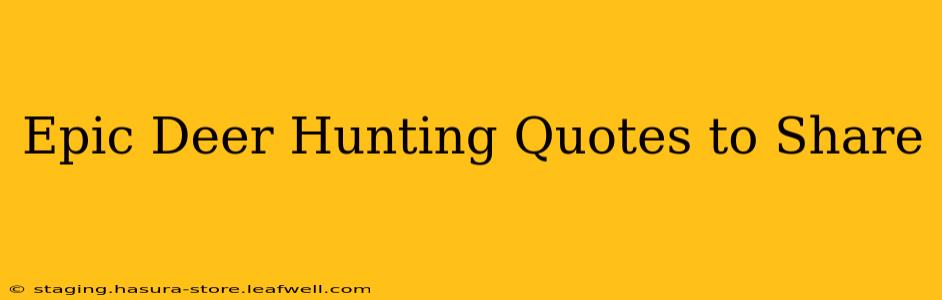 Epic Deer Hunting Quotes to Share
