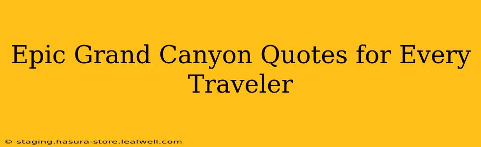Epic Grand Canyon Quotes for Every Traveler