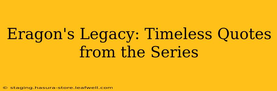 Eragon's Legacy: Timeless Quotes from the Series