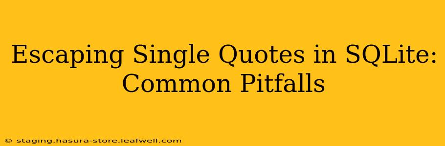 Escaping Single Quotes in SQLite: Common Pitfalls
