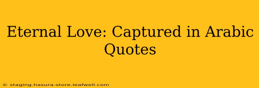 Eternal Love: Captured in Arabic Quotes