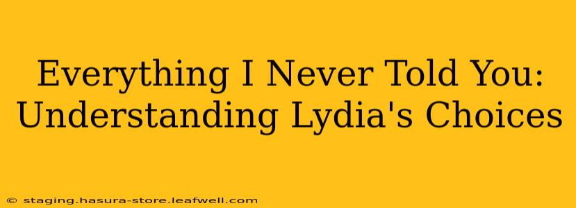Everything I Never Told You: Understanding Lydia's Choices