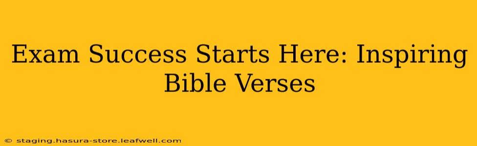 Exam Success Starts Here: Inspiring Bible Verses