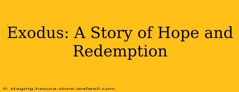 Exodus: A Story of Hope and Redemption