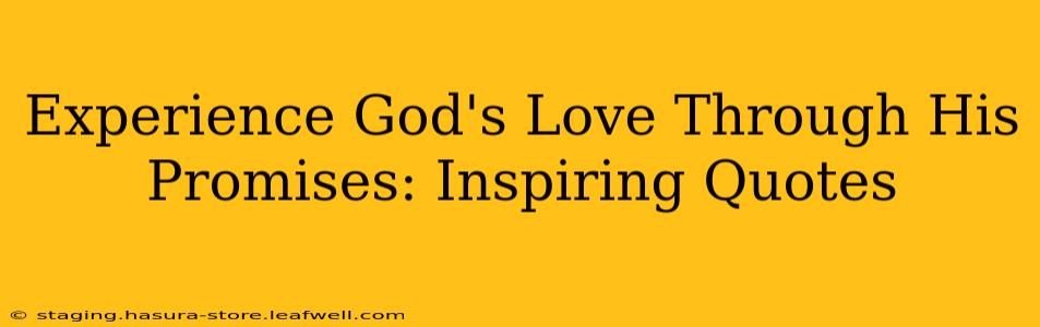 Experience God's Love Through His Promises: Inspiring Quotes