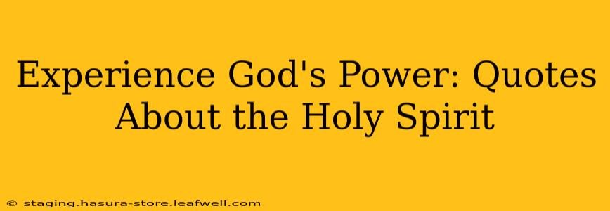 Experience God's Power: Quotes About the Holy Spirit