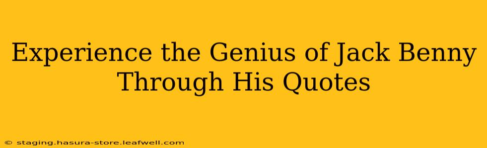 Experience the Genius of Jack Benny Through His Quotes