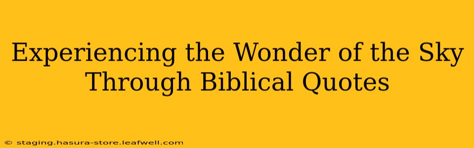 Experiencing the Wonder of the Sky Through Biblical Quotes