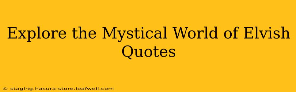 Explore the Mystical World of Elvish Quotes