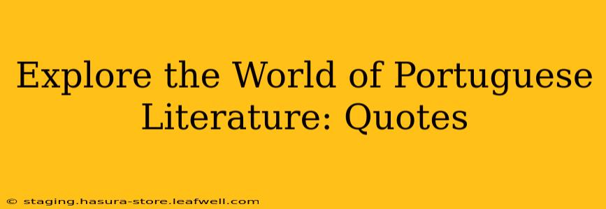 Explore the World of Portuguese Literature: Quotes