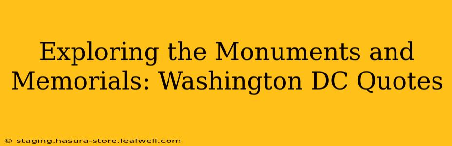 Exploring the Monuments and Memorials: Washington DC Quotes