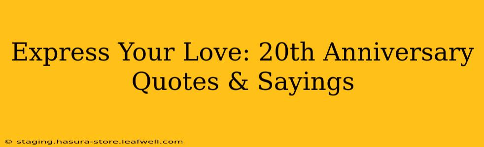 Express Your Love: 20th Anniversary Quotes & Sayings