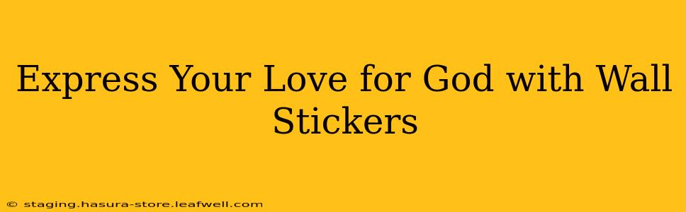Express Your Love for God with Wall Stickers