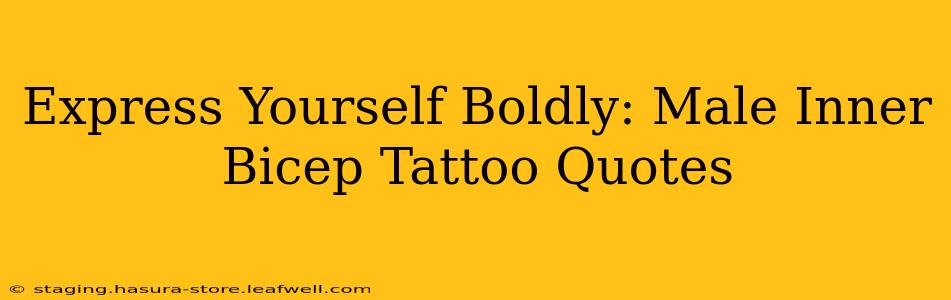 Express Yourself Boldly: Male Inner Bicep Tattoo Quotes