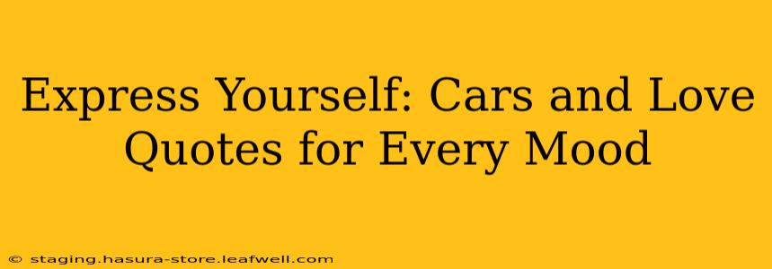 Express Yourself: Cars and Love Quotes for Every Mood