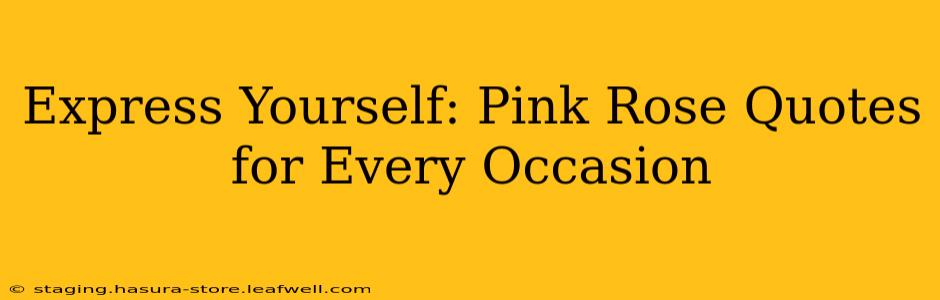 Express Yourself: Pink Rose Quotes for Every Occasion
