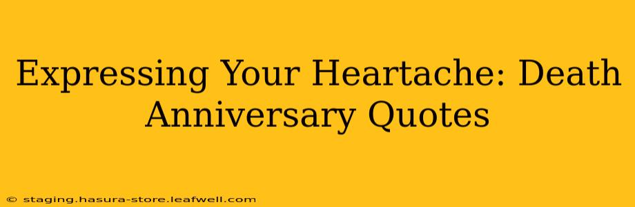 Expressing Your Heartache: Death Anniversary Quotes