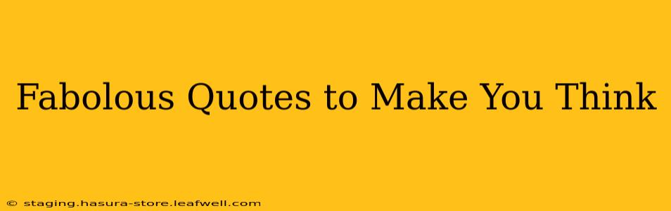 Fabolous Quotes to Make You Think