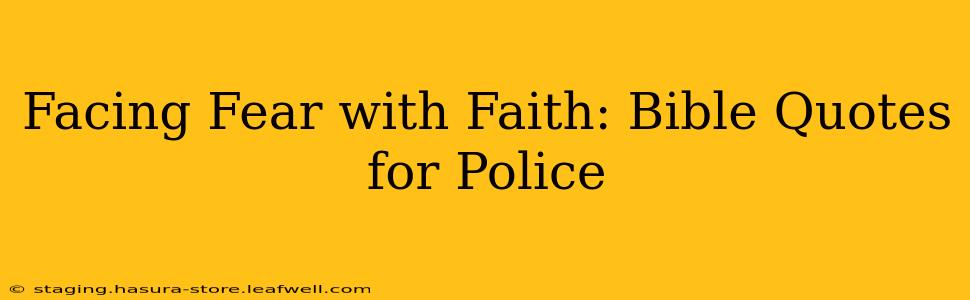 Facing Fear with Faith: Bible Quotes for Police