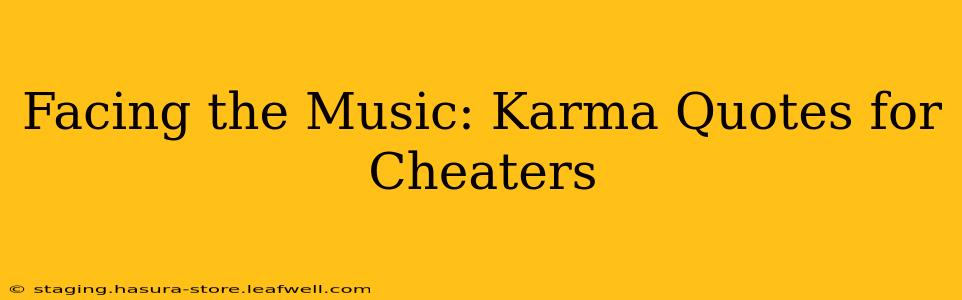 Facing the Music: Karma Quotes for Cheaters