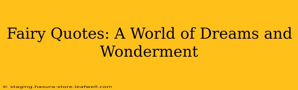 Fairy Quotes: A World of Dreams and Wonderment