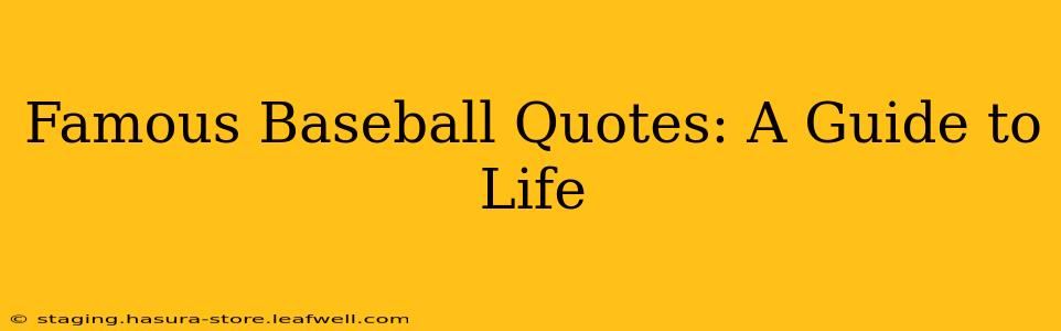 Famous Baseball Quotes: A Guide to Life