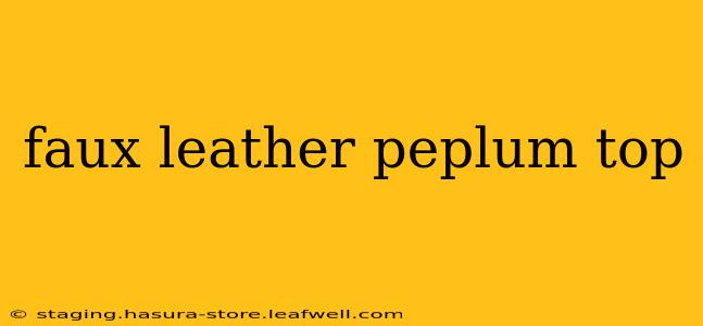 faux leather peplum top