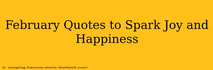 February Quotes to Spark Joy and Happiness