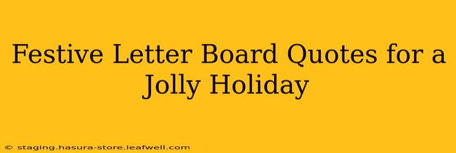 Festive Letter Board Quotes for a Jolly Holiday
