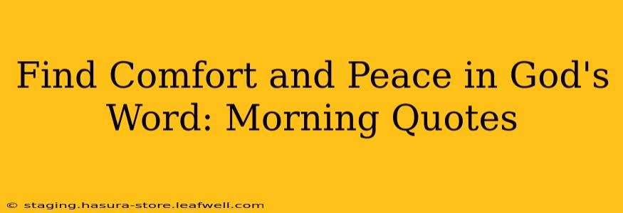 Find Comfort and Peace in God's Word: Morning Quotes