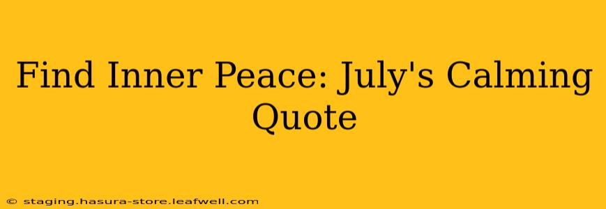 Find Inner Peace: July's Calming Quote