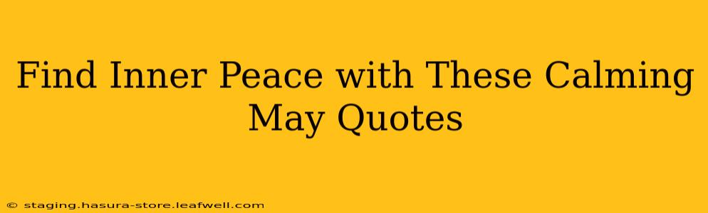 Find Inner Peace with These Calming May Quotes