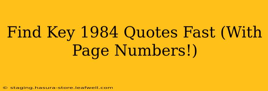 Find Key 1984 Quotes Fast (With Page Numbers!)