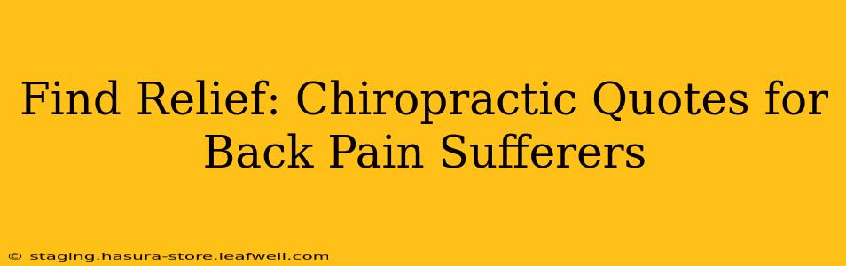 Find Relief: Chiropractic Quotes for Back Pain Sufferers