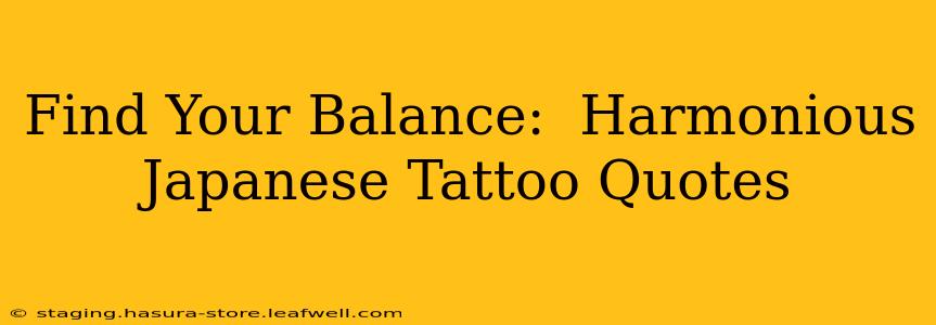 Find Your Balance:  Harmonious Japanese Tattoo Quotes