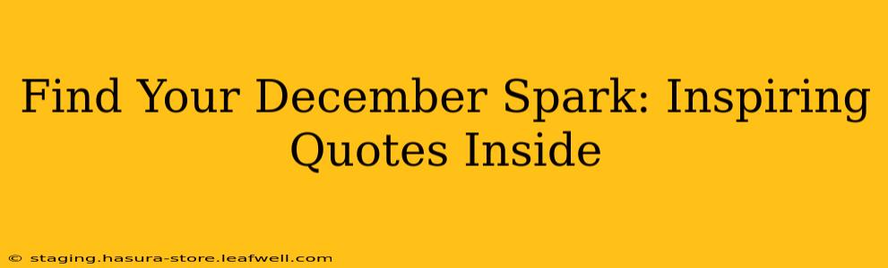 Find Your December Spark: Inspiring Quotes Inside